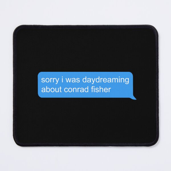 Item preview, sorry i was daydreaming about conrad fisher designed and sold by thelazyllama.