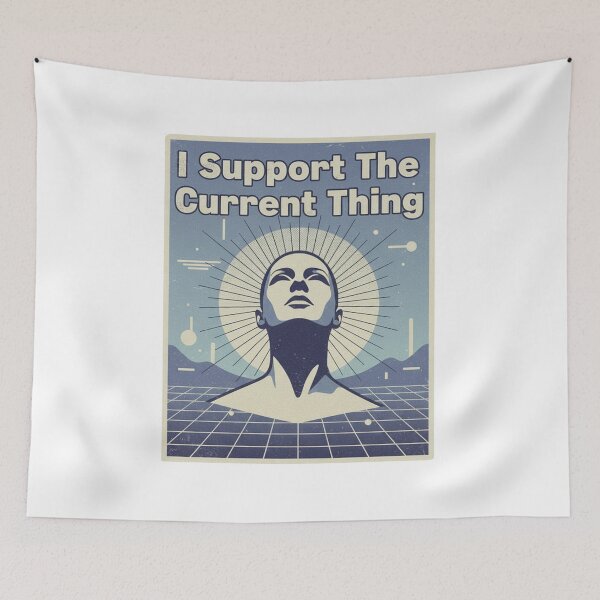 Item preview, I Support The Current Thing Sarcastic Meme designed and sold by ColorVR.