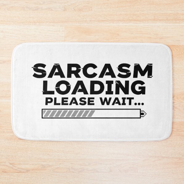 Item preview, sarcasm loading designed and sold by Dailychaos.