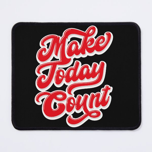 Item preview, Make Today Count – Motivational Quote Design for a Positive Mindset designed and sold by RetroChill.