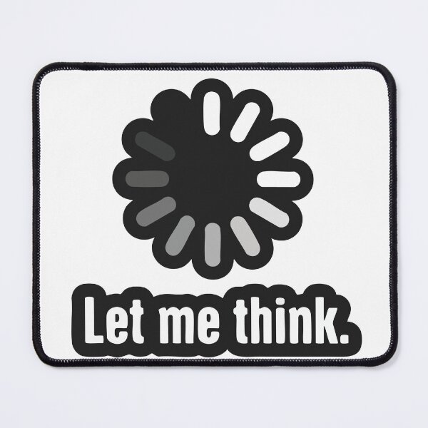 Item preview, Let me think designed and sold by Cris458.