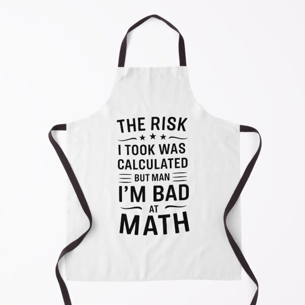 Item preview, The Risk I Took Was Calculated But Man, I’m Bad at Math designed and sold by hemagamo.
