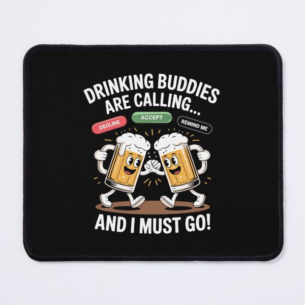 Item preview, Drinking buddies is calling... i must go beer designed and sold by THagBlue.