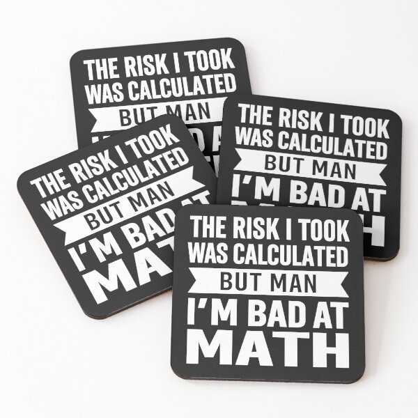 Item preview, The Risk I Took Was Calculated But Man, I’m Bad at Math designed and sold by hemagamo.