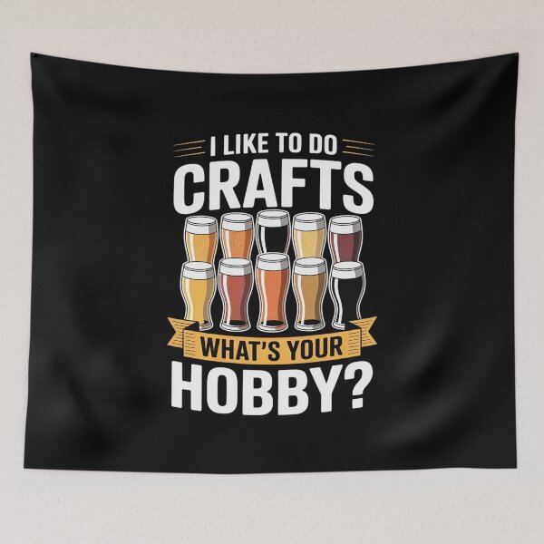 Item preview,  Beer I Like To Do Crafts Whats Your Hobby Craft Drink  designed and sold by THagBlue.