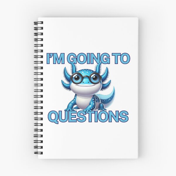 Item preview, Imma Gonna Axolotl Questions designed and sold by NothingFjordIt.