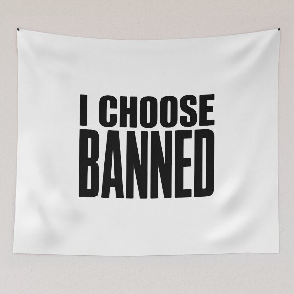 Item preview, I Choose Banned designed and sold by SignumShop.