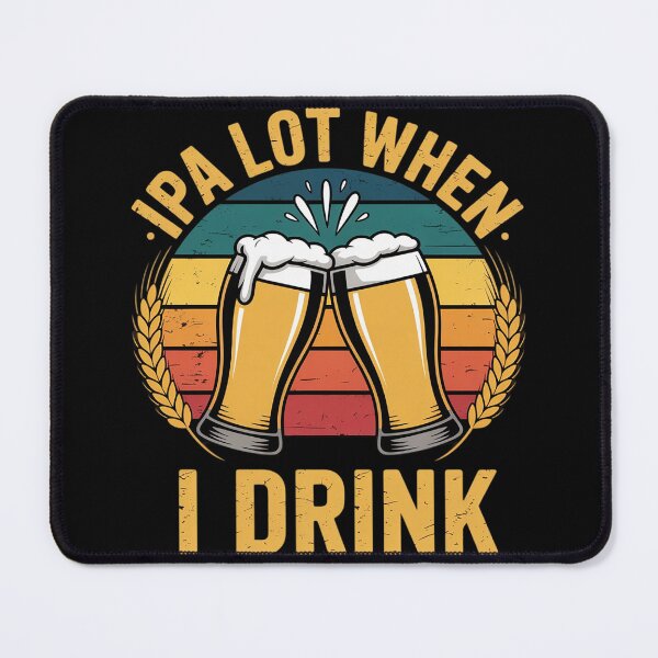 Item preview,  Drinking Beer Party IPA A Lot When I Drink  designed and sold by Belkisallen.