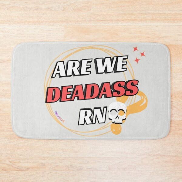Item preview, Are We Deadass Rn designed and sold by Heraticus.