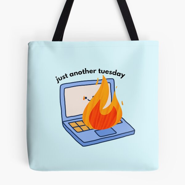 Item preview, Just Another Tuesday – Laptop on Fire Funny Relatable Design designed and sold by coolcreativeco.