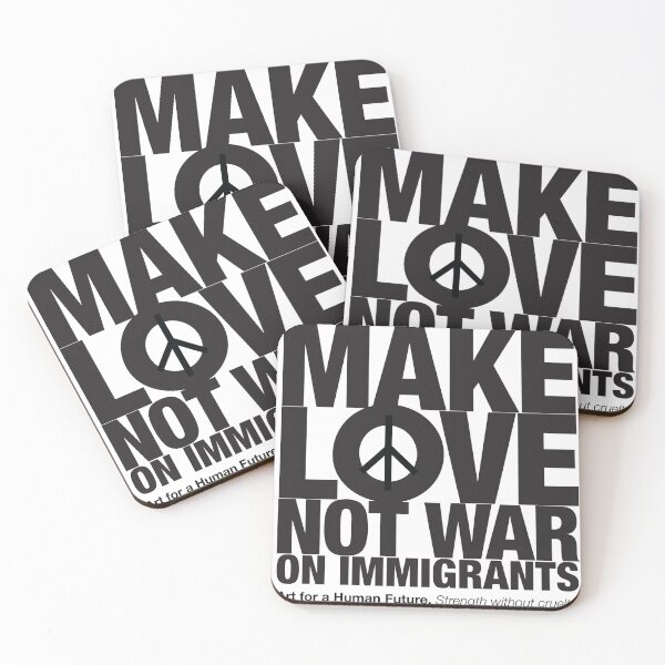 Item preview, Make Love Not War...On Immigrants designed and sold by LauraPritchard.