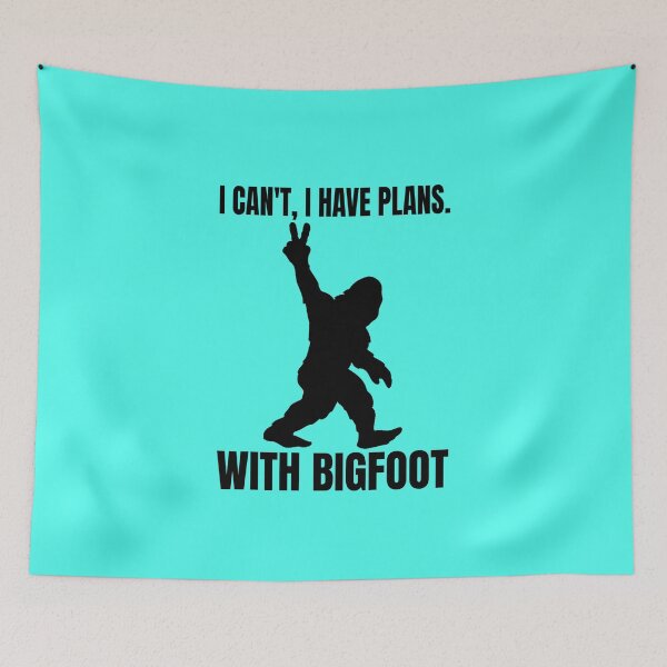 Item preview, I Can't I Have Plans with Bigfoot - Funny Bigfoot designed and sold by HappyArts90.
