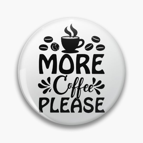 Item preview, More Coffee Please designed and sold by DariusZD.