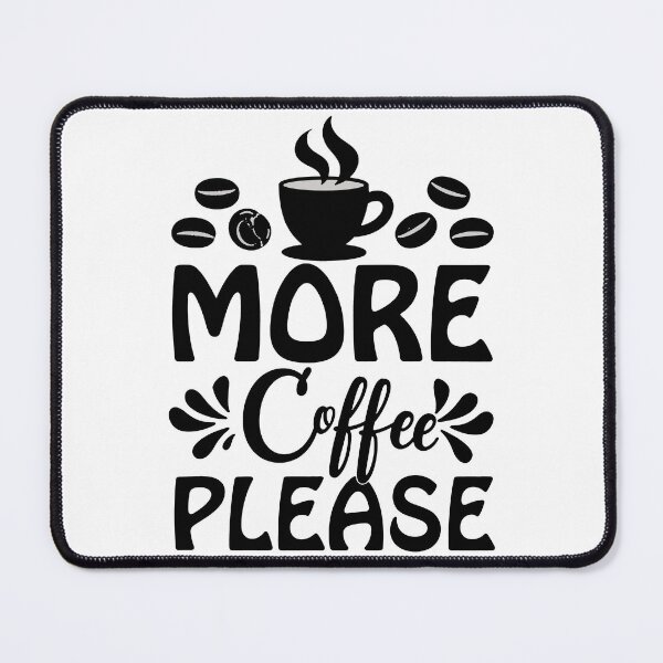 Item preview, More Coffee Please designed and sold by DariusZD.