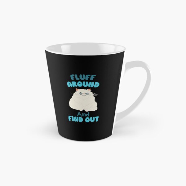 Item preview, Fluff Around And Find Out Fluffy Sarcastic Cartoon Cat designed and sold by hiacynto.