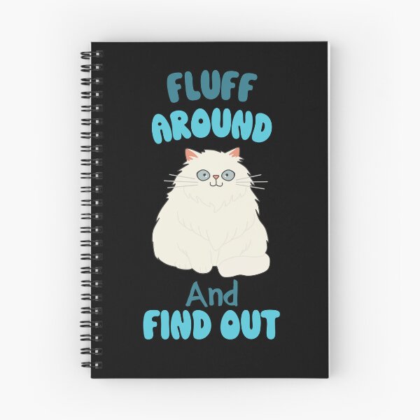 Item preview, Fluff Around And Find Out Fluffy Sarcastic Cartoon Cat designed and sold by hiacynto.