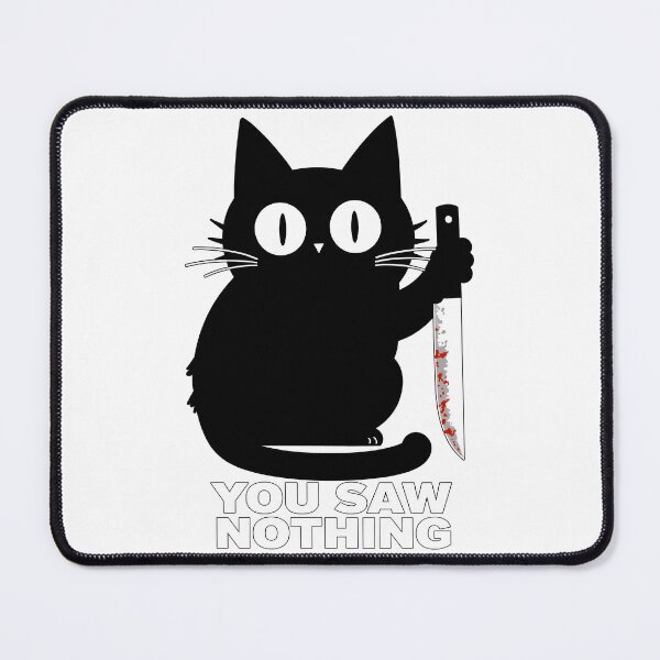 Item preview, Funny Cat You Saw Nothing designed and sold by DariusZD.