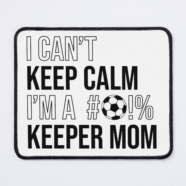 Item preview, Soccer keeper goalie mom not calm designed and sold by Hanger-designed.