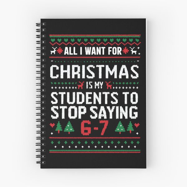 Item preview, All I Want For Christmas Is My Students To Stop Saying 67 designed and sold by kjanedesigns.