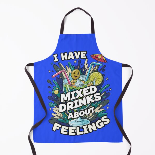 Item preview, I Have Mixed Drinks About Feelings designed and sold by PunStitch.