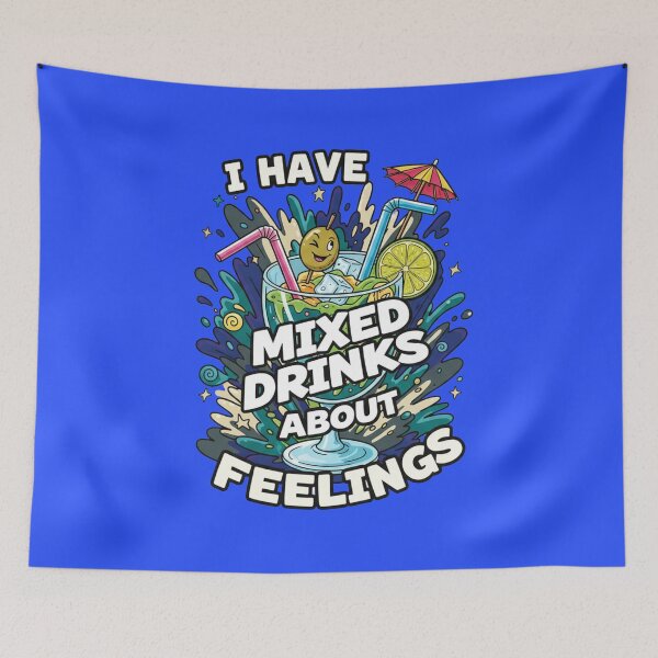 Item preview, ​I Have Mixed Drinks About Feelings designed and sold by PunStitch.