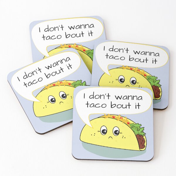Item preview, I Don't Wanna Taco 'Bout It designed and sold by Rockford Goblin Market.