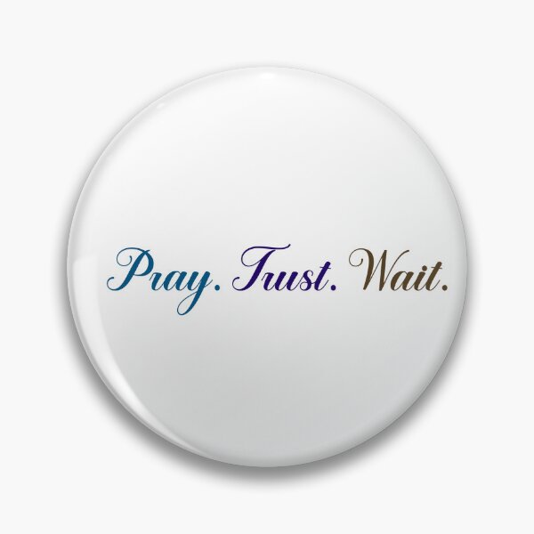 Item preview, pray trust wait designed and sold by designing01Ar3.