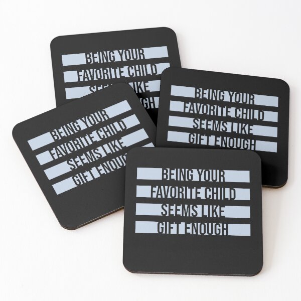 Item preview, Being Your Favorite Child Seems Like Gift Enough designed and sold by shirt-o-mat.