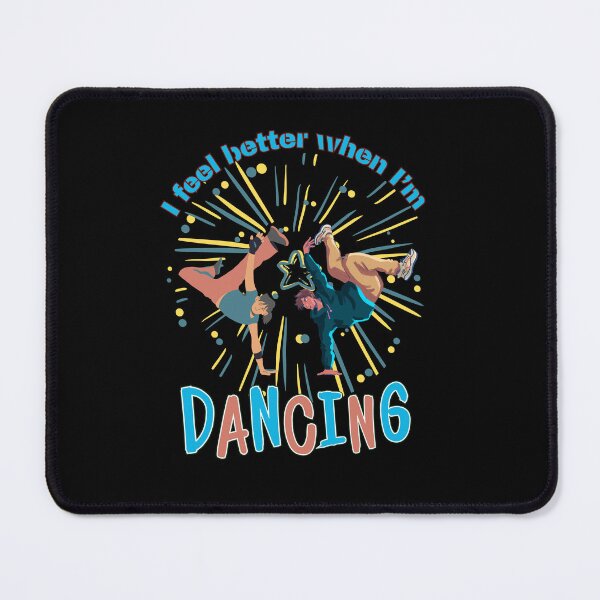 Item preview, "I Feel Better When I'm Dancing" Fun Dance designed and sold by LadyInEverGreen.