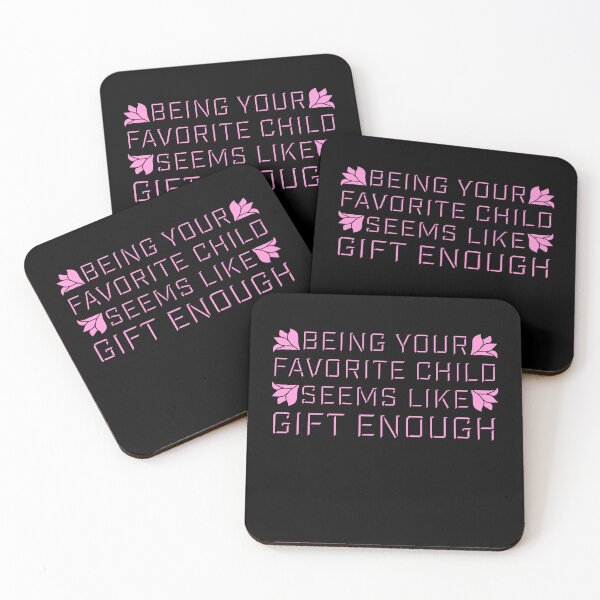 Item preview, Being Your Favorite Child Seems Like Gift Enough designed and sold by shirt-o-mat.
