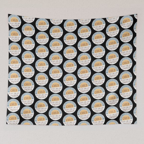 Item preview, Being Your Favorite Child Seems Like Gift Enough designed and sold by shirt-o-mat.