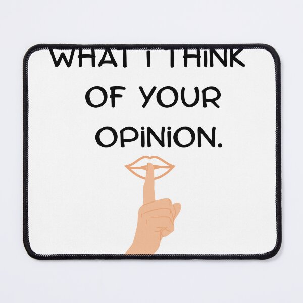 Item preview, My Thoughts On Your Opinion designed and sold by fivestarshirt.