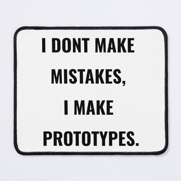 Item preview, I Don’t Make Mistakes, Prototypes designed and sold by fivestarshirt.