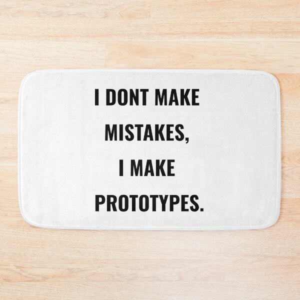 Item preview, I Don’t Make Mistakes, Prototypes designed and sold by fivestarshirt.