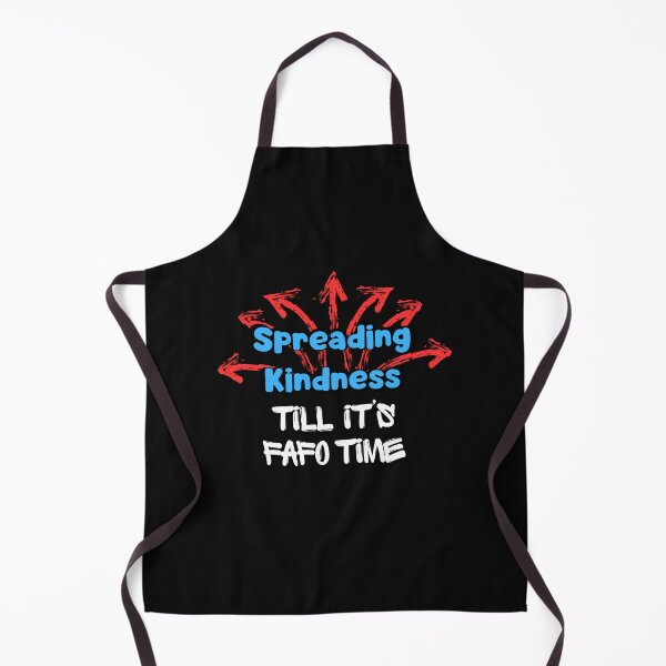 Item preview, Spreading Kindness… Till It’s FAFO Time! designed and sold by srodas.