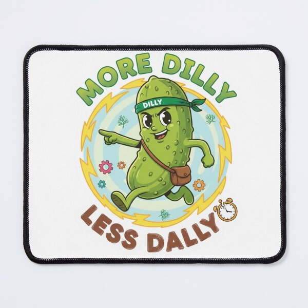 Item preview, More Dilly Less Dally designed and sold by Erbearen.