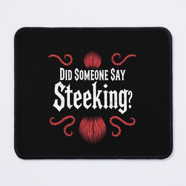 Item preview, Did someone Say Steeking? designed and sold by MimsTees.