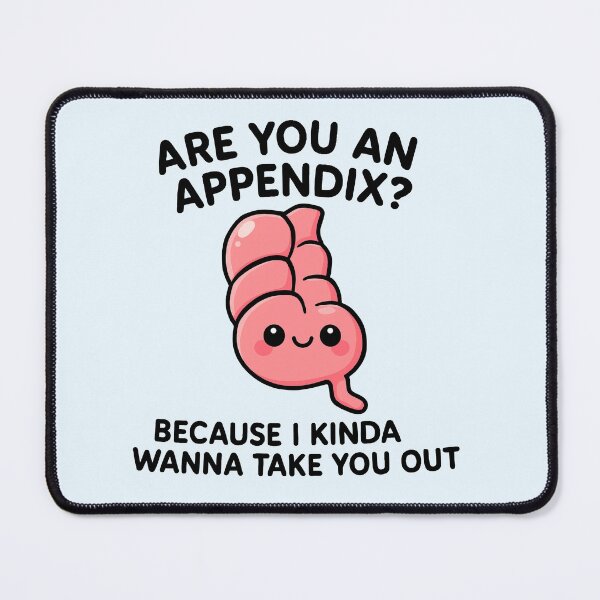 Item preview, Are appendix? Because I kinda want to take you out  designed and sold by mikasa.art.