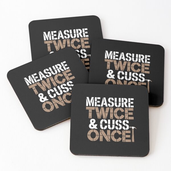 Item preview, Measure Twice & Cuss Once designed and sold by jkrphoto.