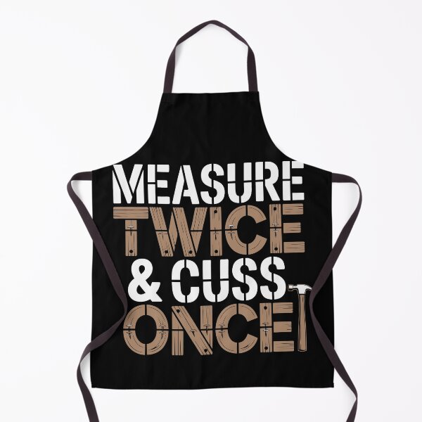 Item preview, Measure Twice & Cuss Once designed and sold by jkrphoto.