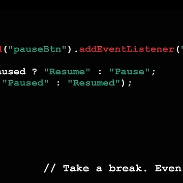 Artwork thumbnail, Pause Button – Real JavaScript Code for Real Breaks (black background) by BatavianBrew