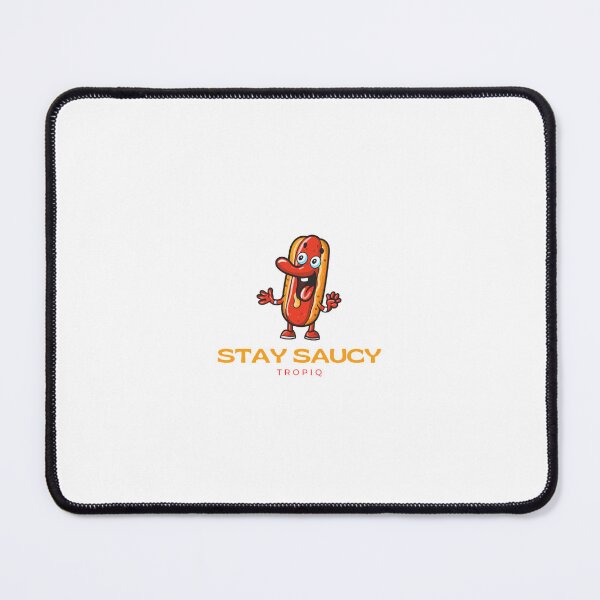 Item preview, Stay Saucy designed and sold by Epic Oddities.