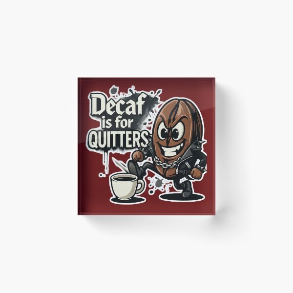 Item preview, Decaf Is For Quitters-Caffeine Junkie Anti-Decaf designed and sold by PunStitch.