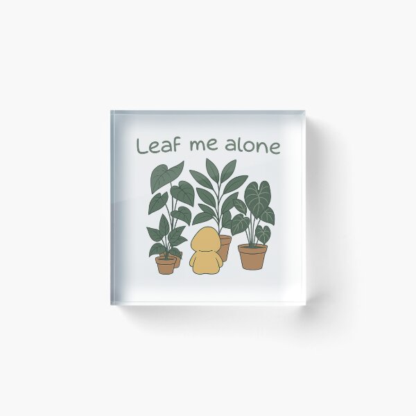 Item preview, Leaf Me Alone – Funny Plant Pun Design designed and sold by Prints Off Whales.