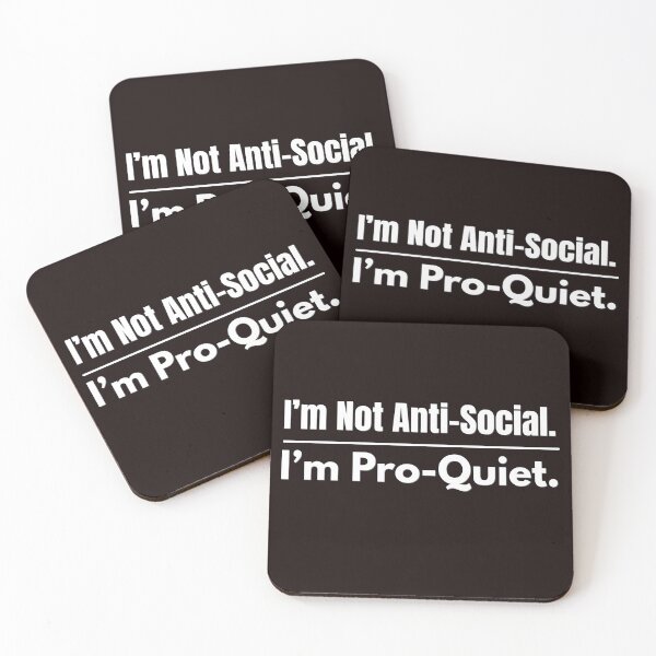 Item preview, I’m Not Anti-Social. I’m Pro-Quiet. | Funny Introvert Quote designed and sold by AdamIntrovert.