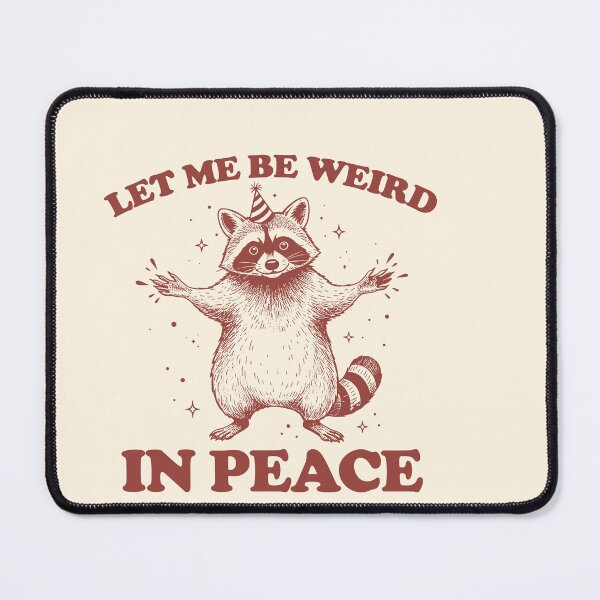 Item preview, Let Me Be Weird In Peace designed and sold by SassCity.