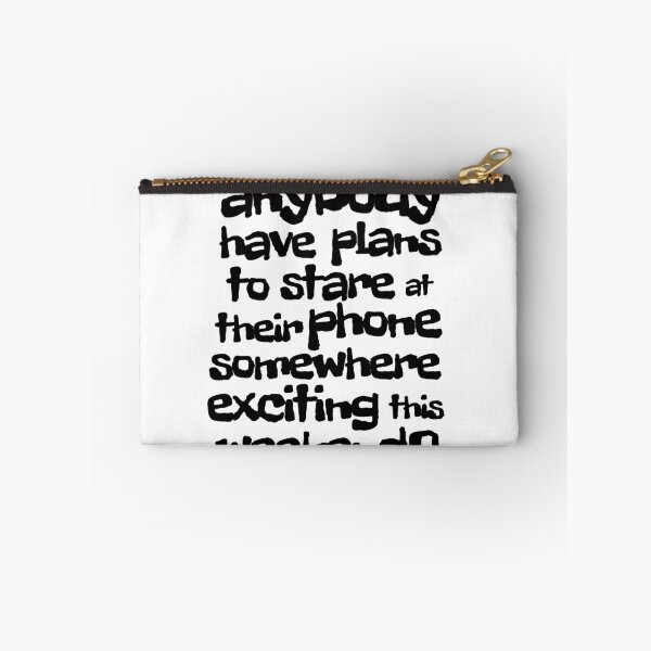 Item preview, anybody have plans to stare at their phone somewhere exciting this weekend? designed and sold by digerati.
