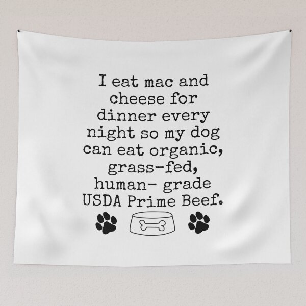 Item preview, Funny Dog Lover Design – “My Dog Eats Better Than Me” Mac and Cheese Humor designed and sold by Fredster1966.