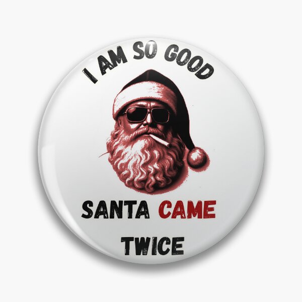 Item preview, I Am So Good Santa Came Twice designed and sold by MakarenaCreate.