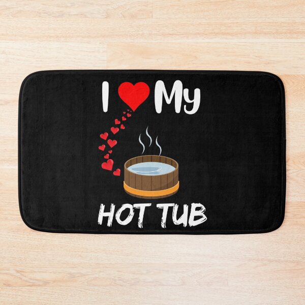 Item preview, Funny hot tub owner I love hot tubs quote Outdoor Hot tub designed and sold by Artstastic.